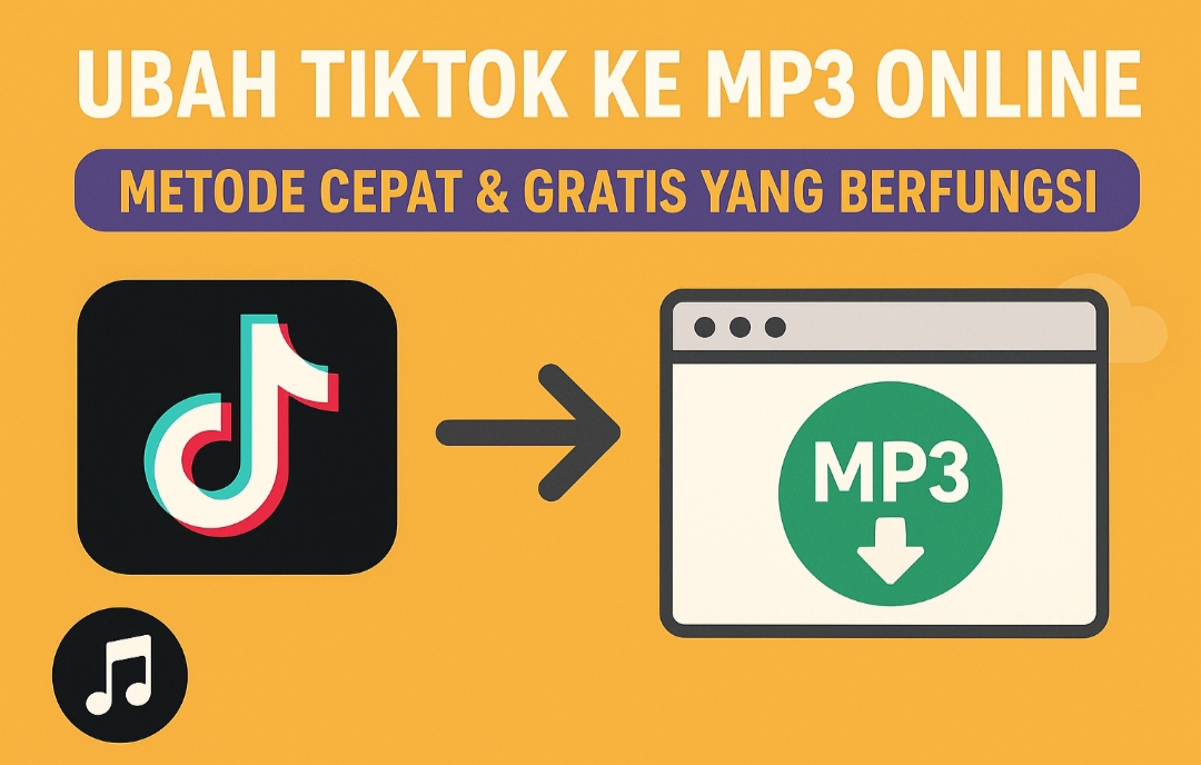 Ubah TikTok ke MP3 Online: Metode Cepat &amp; Gratis yang Berfungsi