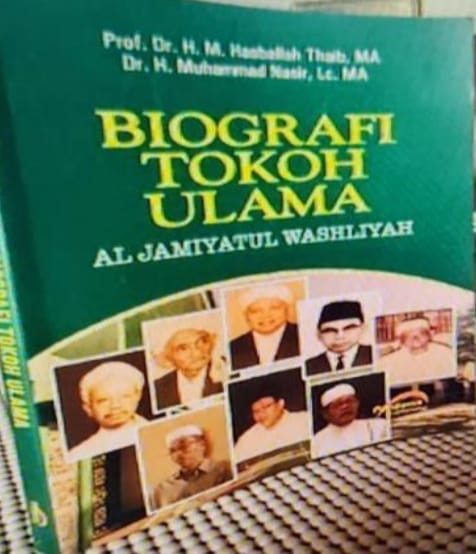 Menyambut Hadirnya Buku Biografi Tokoh Ulama Al Jam'iyatul Washliyah Karya Hasballah Thaib - Muhammad Nasir