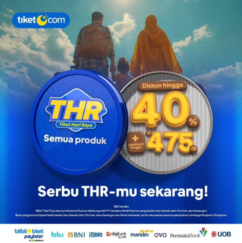 Diskon Libur Lebaran Dari tiket.com: Jadikan Liburan Penuh Kebersamaan Dengan Penawaran Spesial THR