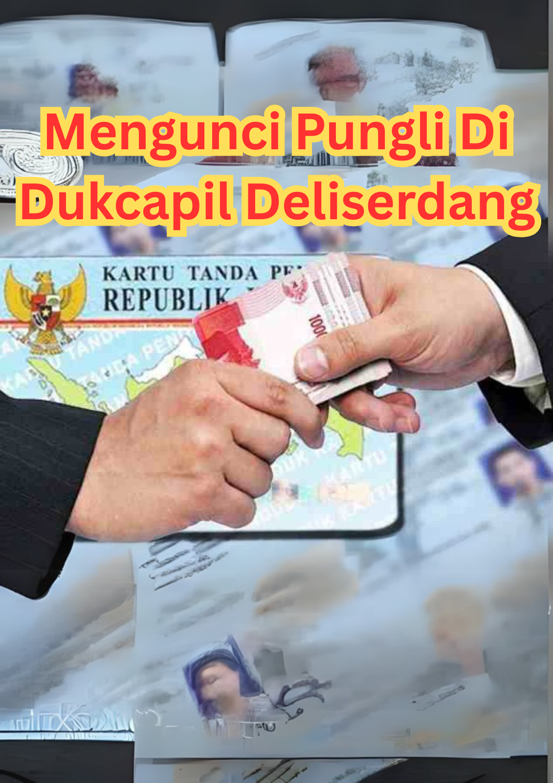 Mengunci Pungli Di Dukcapil Deliserdang