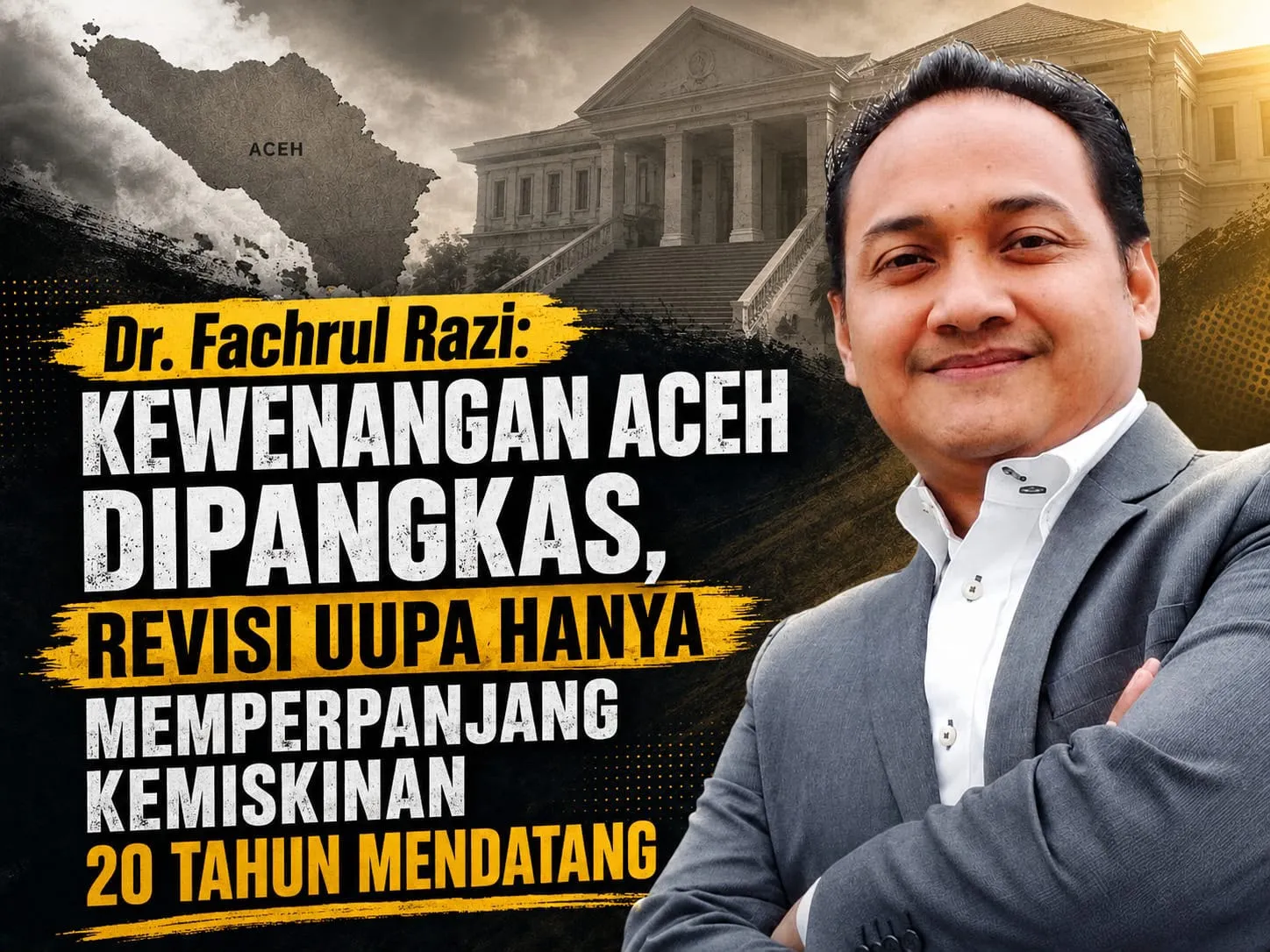Fachrul Razi: Revisi UUPA yang Tidak Perkuat Kewenangan Aceh Ancam Perdamaian dan Perpanjang Kemiskinan