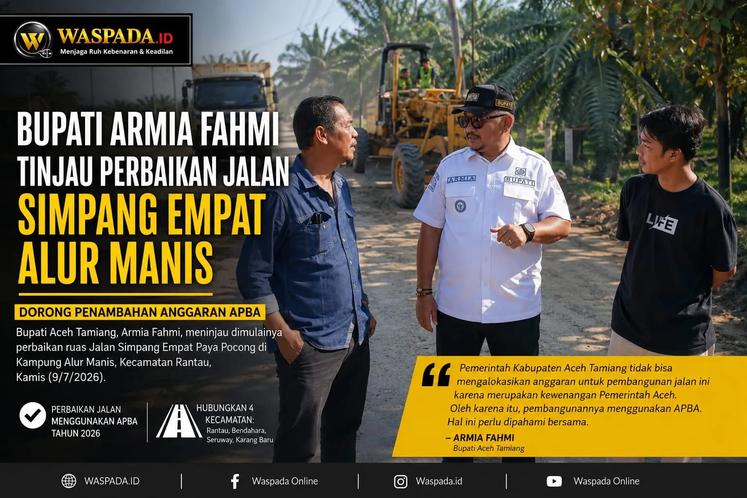 Bupati Armia Fahmi Tinjau Perbaikan Jalan Simpang Empat Alur Manis, Dorong Penambahan APBA