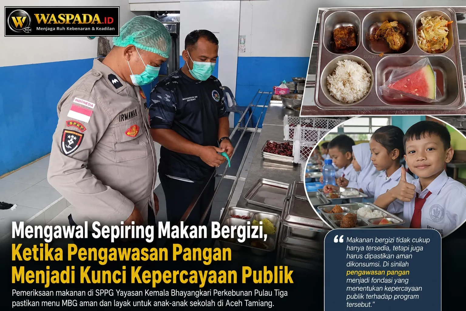 Mengawal Sepiring Makan Bergizi, Ketika Pengawasan Pangan Jadi Kunci Kepercayaan Publik