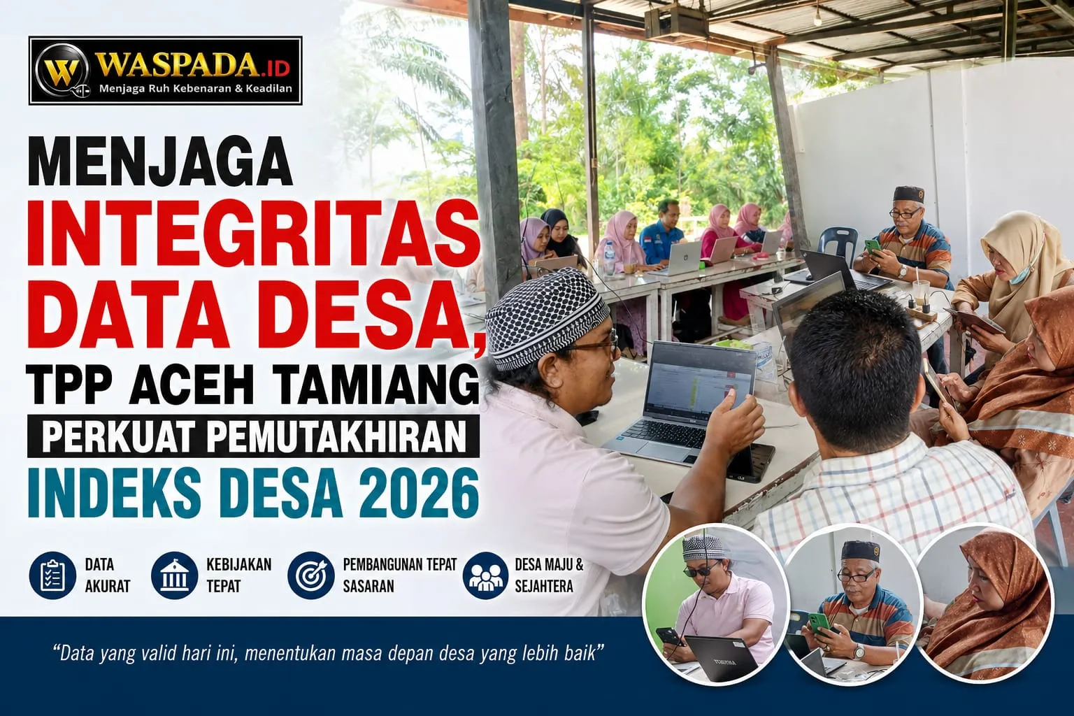Menjaga Integritas Data Desa, TPP Aceh Tamiang Perkuat Pemutakhiran Indeks Desa 2026