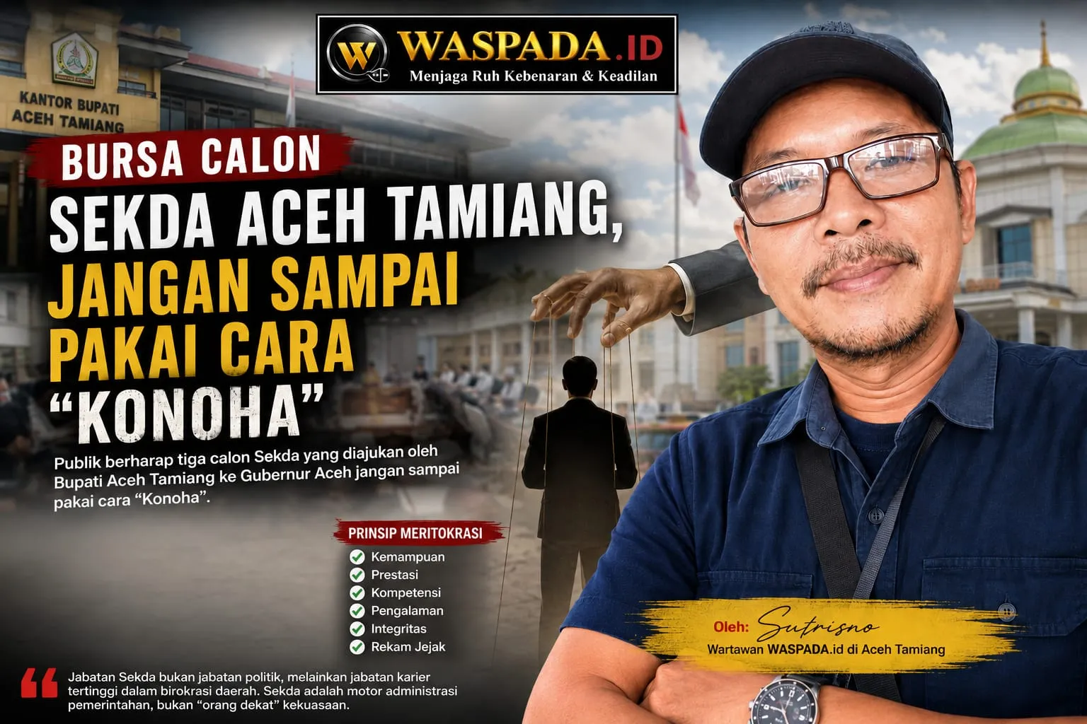 Bursa Calon Sekda Aceh Tamiang, Jangan Sampai Pakai Cara “Konoha”