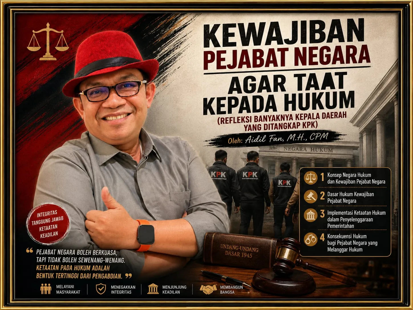 Kewajiban Pejabat Negara Agar Taat Kepada Hukum (Refleksi Banyaknya Kepala Daerah yang Ditangkap KPK)