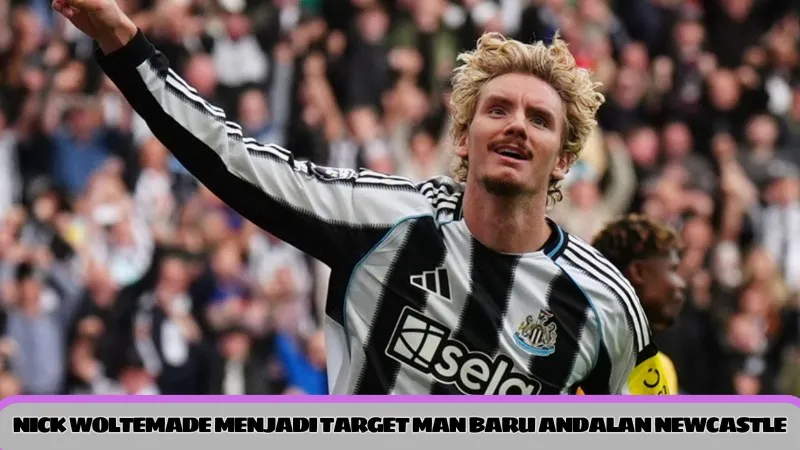 Nick Woltemade menjadi target man baru andalan Newcastle