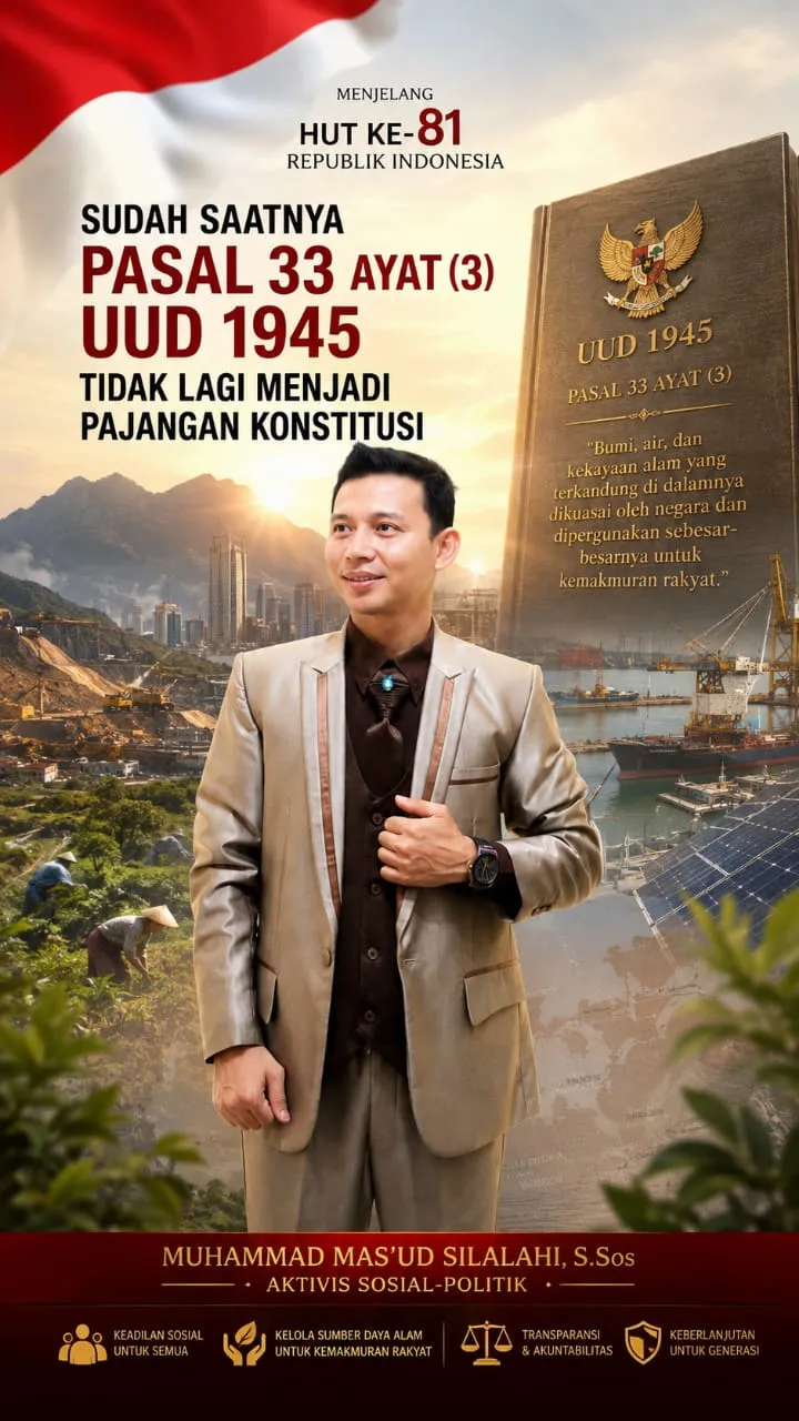 Menjelang HUT ke-81 RI, Sudah Saatnya Pasal 33 Ayat (3) UUD 1945 Tidak Lagi Menjadi Pajangan Konstitusi
