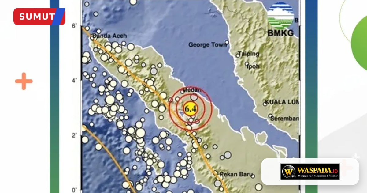 Gempa Bumi M 6,4 Guncang Simalungun, Sumatera Utara, Terasa Hingga Aceh dan Tidak Berpotensi Tsunami