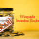 Merdeka dari Investasi Bodong, Hindari Sifat Greedy
