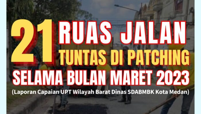 Selama Maret 2023, UPT Wilayah Barat Dinas SDABMBK Kota Medan Tuntaskan Patching Di 21 Ruas Jalan Kota Medan