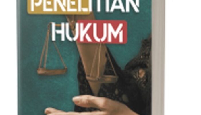 Memahami Esensi “Penelitian Hukum”(Resensi Buku)