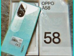 Ponsel Menengah dengan Kualitas Terbaik, Ini 9 Keunggulan Oppo A58 yang Harus Anda Tahu