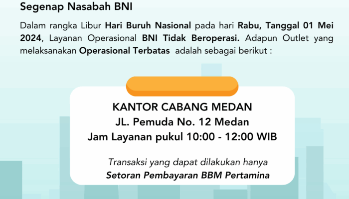 Hari Buruh BNI Lakukan Operasional Terbatas