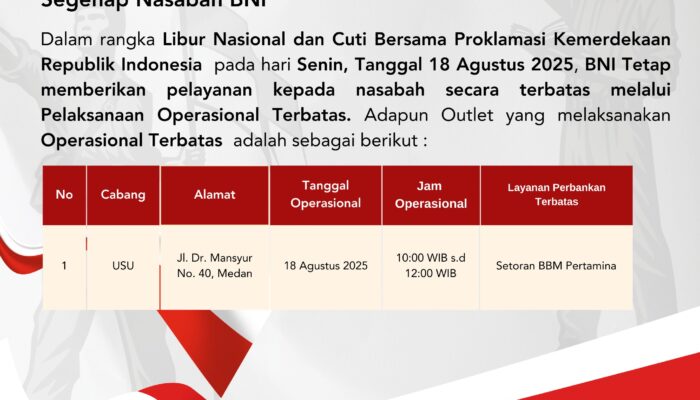 BNI Medan Buka Layanan Terbatas Pada Libur Nasional 18 Agustus 2025