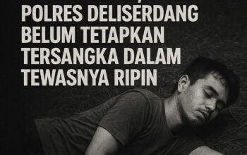 Hingga Senin, Polres Deliserdang Belum Tetapkan Tersangka Dalam Kasus Tewasnya Ripin