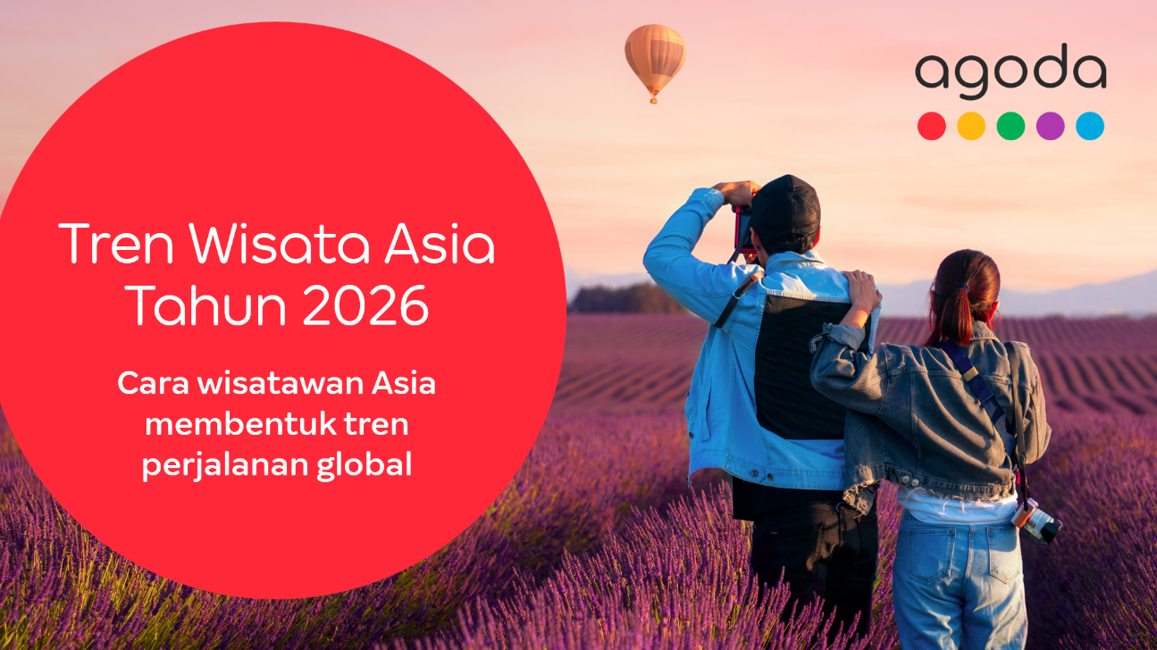 Agoda Ungkap Tren Wisata Asia 2026:Wisatawan Indonesia Paling Antusias untuk Bepergian 