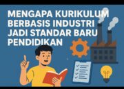 Mengapa Kurikulum Berbasis Industri Jadi Standar Baru Pendidikan