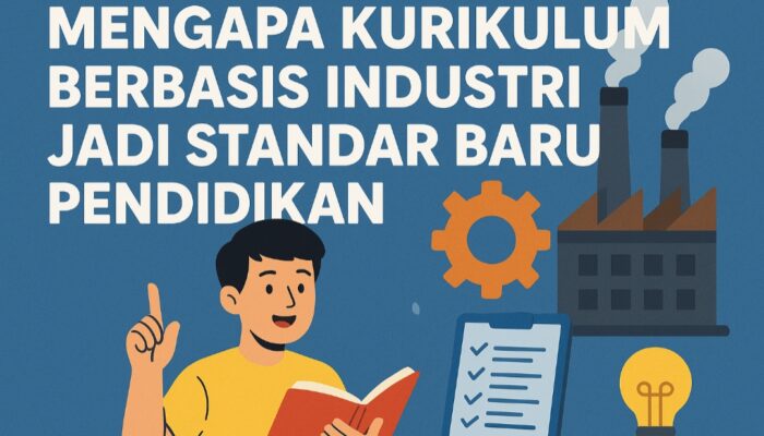 Mengapa Kurikulum Berbasis Industri Jadi Standar Baru Pendidikan