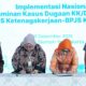 BPJS Ketenagakerjaan Dan BPJS Kesehatan Kolaborasi Tangani Penjaminan KK/PAK