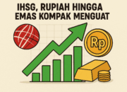 IHSG, Rupiah Hingga Emas Kompak Menguat, Analis: Didominasi Sentimen Teknikal