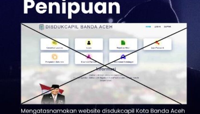 Hati-Hati ! Muncul Website Palsu Mengatasnamakan Disdukcapil Banda Aceh
