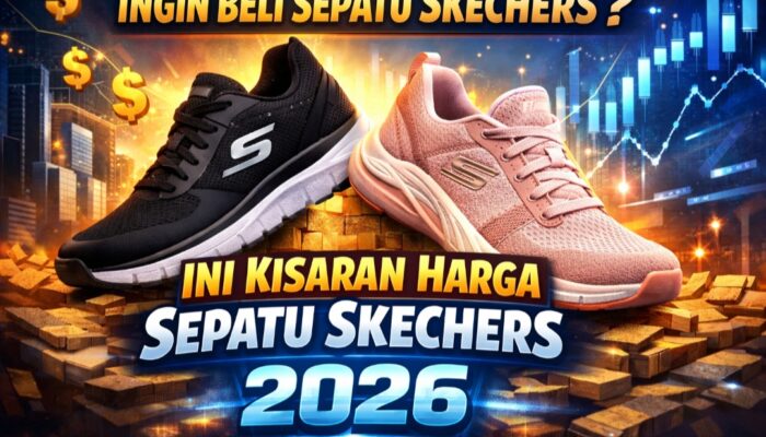 Ingin Beli Sepatu Skechers? Ini Kisaran Harga Sepatu Skechers 2026