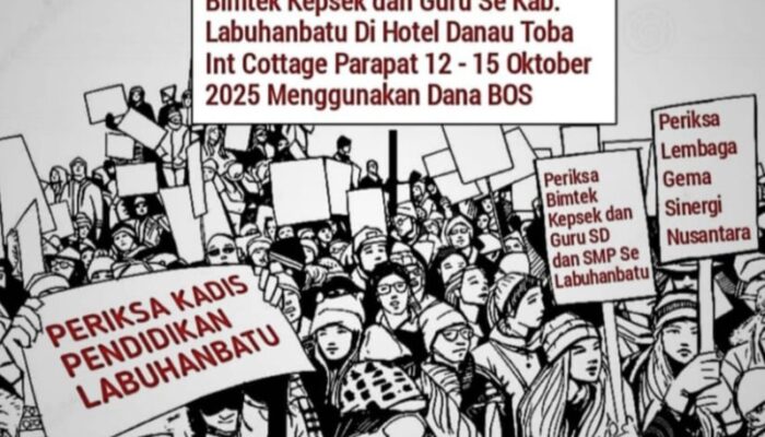 APH Diminta Turun, Usut Dugaan Korupsi Bimtek Kepsek Dan Guru Dinas Pendidikan Labuhanbatu