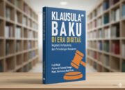 Mengungkap Rahasia Di Balik Klik “Saya Setuju”: Hadir Buku Klausula Baku Di Era Digital